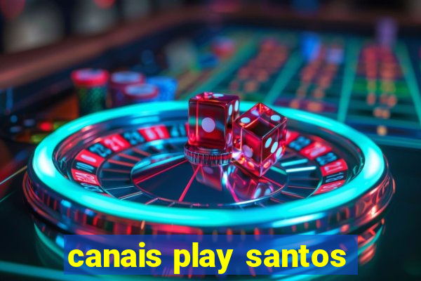 canais play santos